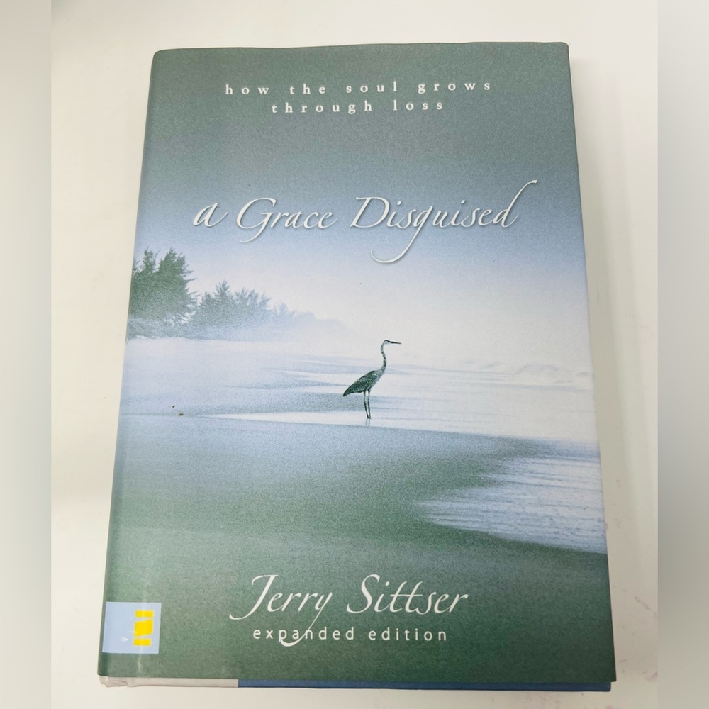 NWT RARE! A Grace Disguised by Jerry Sittser in Hardback 237 Pages